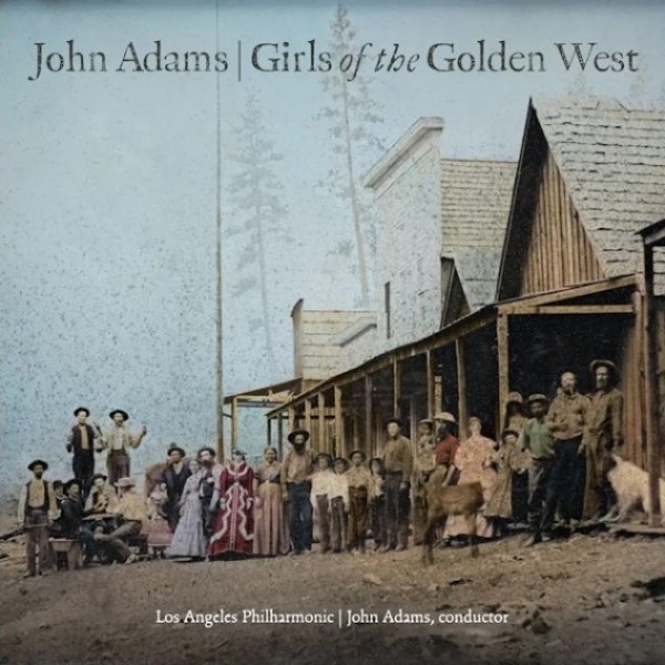John Adams - Girls Of The Golden West (2CD)