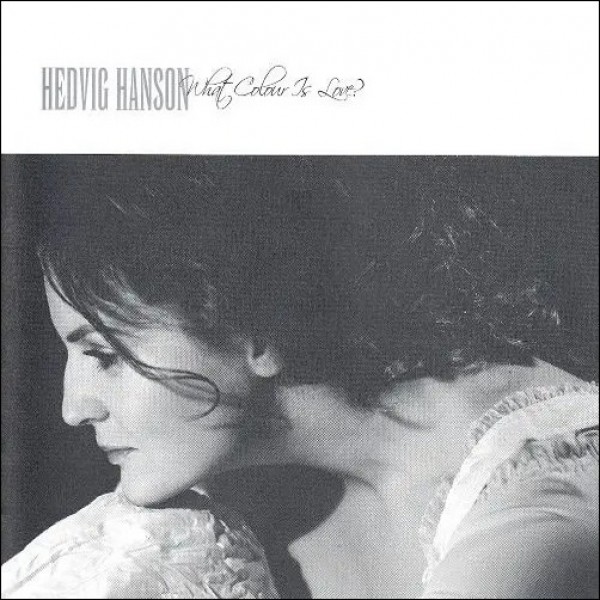 Hedvig Hanson - What Colour Is Love? (2003) (CD)