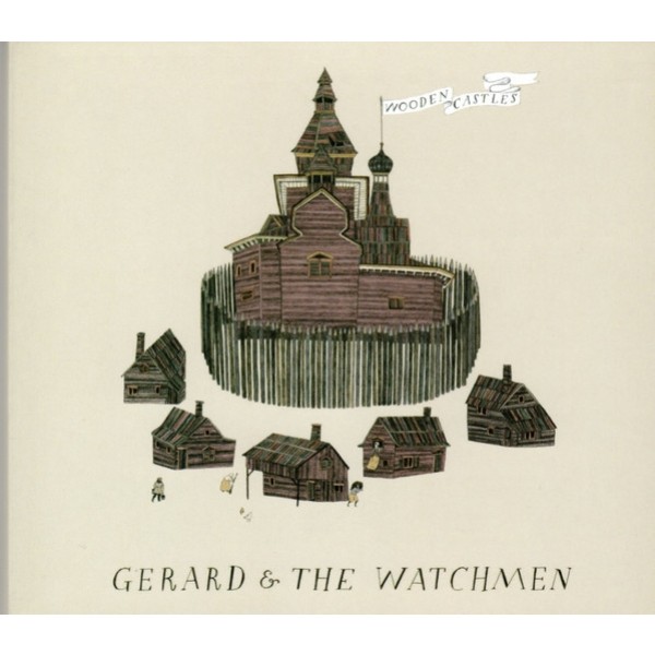 Gerard & The Watchmen - Wooden Castles (2013) (CD)