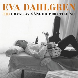 Eva Dahlgren - Tid. Urval av sånger 1980 till nu  (2012) (2CD)