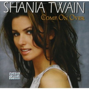 SHANIA TWAIN-COME ON OVER