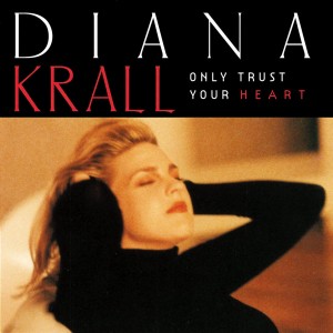 Diana Krall - Only Trust Your Heart (1995) (CD)