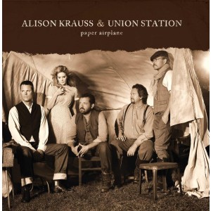 ALISON KRAUSS & UNION STATION-PAPER AIRPLANE