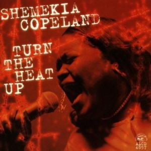 SHEMEKIA COPELAND-TURN THE HEAT UP