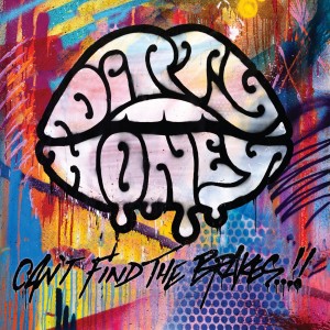 Dirty Honey - Can´t Find The Brakes (2023) (CD)