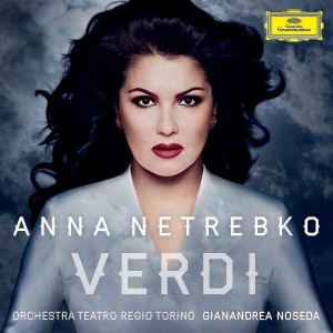 ANNA NETREBKO, ORCHESTRA DEL TEATRO REGIO DI TORINO, GIANANDREA NOSEDA-VERDI