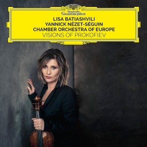 LISA BATIASHVILI, CHAMBER ORCHESTRA OF EUROPE, YANNICK NÉZET-SÉGUIN-PROKOFIEV: VIOLIN CONCERTOS