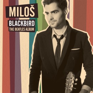 MILOS KARADAGLIC-BLACKBIRD: THE BEATLES ALBUM