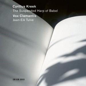 CYRILLUS KREEK-THE SUSPENDED HARP OF BABEL (VOX CLAMANTIS, JAAN-EIK TULVE)