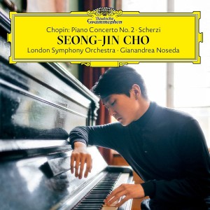 SEONG-JIN CHO, LONDON SYMPHONY ORCHESTRA, GIANANDREA NOSEDA -CHOPIN: PIANO CONCERTO NO. 2; SCHERZI
