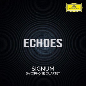 SIGNUM SAXOPHONE QUARTET-ECHOES