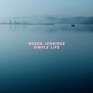 MASON JENNINGS-SIMPLE LIFE (2002) (VINYL)