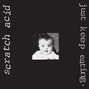 Scratch Acid - Just Keep Eating (Remastered) (1984) (Vinyl)