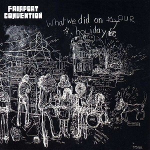 FAIRPORT CONVENTION-WHAT WE DID ON OUR HOLIDAY (CD)