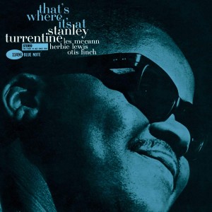 STANLEY TURRENTINE-THAT´S WHERE IT´S AT