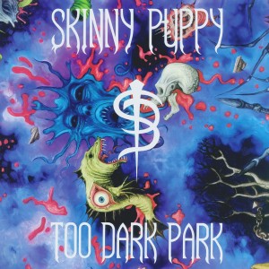 Skinny Puppy - Too Dark Park (1990) (Vinyl)