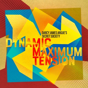 Darcy James Argue´s Secret Soc - Dynamic Maximum Tension