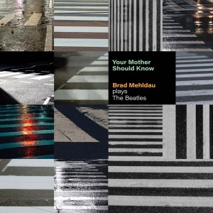 Brad Mehldau - Your Mother Should Know: Brad