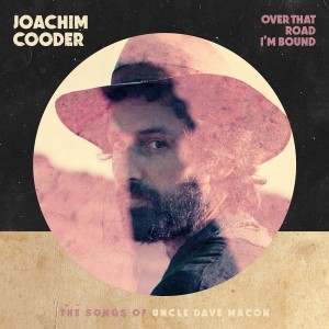 Joachim Cooder - Over That Road I´m Bound