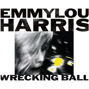 EMMYLOU HARRIS-WRECKING BALL