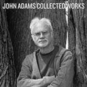 JOHN ADAMS-COLLECTED WORKS