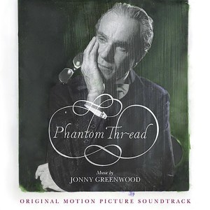 JONNY GREENWOOD-PHANTOM THREAD OST