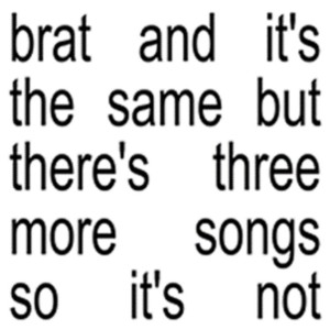 Charli XCX - Brat and it’s the same but there’s three more songs so... (2024) (CD)