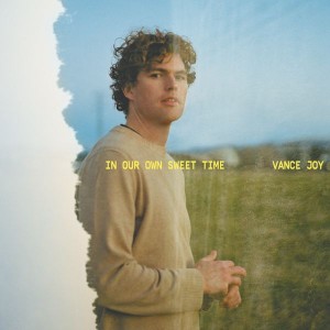 VANCE JOY-IN OUR OWN SWEET TIME (VINYL)