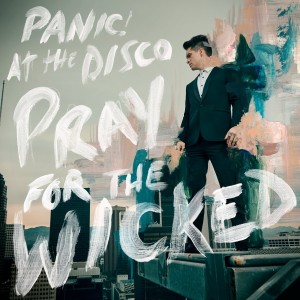 PANIC! AT THE DISCO-PRAY FOR THE WICKED