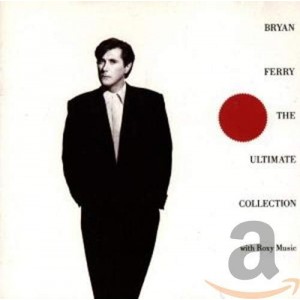BRYAN FERRY & ROXY MUSIC-ULTIMATE COLLECTION