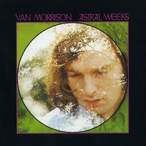 VAN MORRISON-ASTRAL WEEKS (REMASTERED)