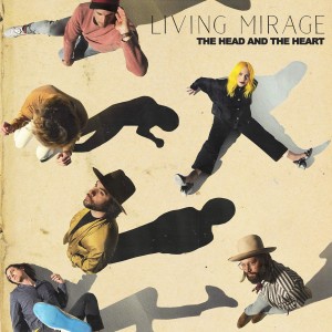 HEAD AND THE HEART-LIVING MIRAGE