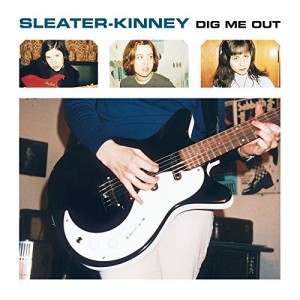 SLEATER-KINNEY-DIG ME OUT (VINYL)