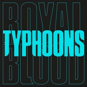 Royal Blood - Typhoons (2021) (7-inch)