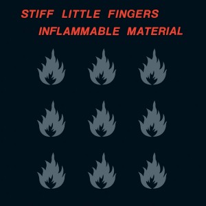 STIFF LITTLE FINGERS-INFLAMMABLE MATERIAL