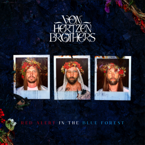 VON HERTZEN BROTHERS-RED ALERT IN THE BLUE FOREST (VINYL)