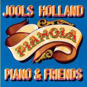 JOOLS HOLLAND-PIANOLA. PIANO & FRIENDS (VINYL)