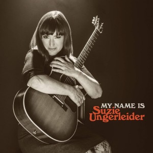 SUZIE UNGERLEIDER-MY NAME IS SUZIE UNGERLEIDER