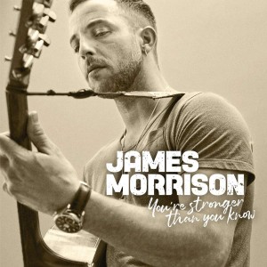 JAMES MORRISON-YOU´RE STRONGER THAN YOU KNOW