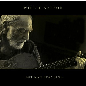 WILLIE NELSON-LAST MAN STANDING (VINYL)