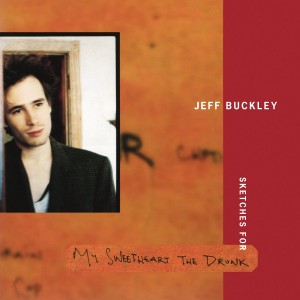 JEFF BUCKLEY-SKETCHES FOR MY SWEETHEART THE DRUNK (VINYL)