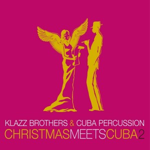 KLAZZ BROTHERS & CUBA PER-CHRISTMAS MEETS CUBA 2 (CD)