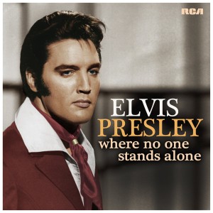 ELVIS PRESLEY-WHERE NO ONE STANDS ALONE