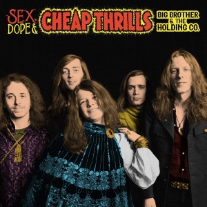 BIG BROTHER & THE HOLDING COMPANY-SEX, DOPE AND CHEAP THRILLS