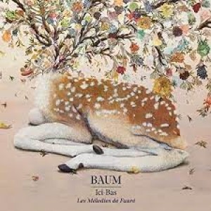 Baum - Ici - Bas - Les Melodies De Gabriel Faure (CD)