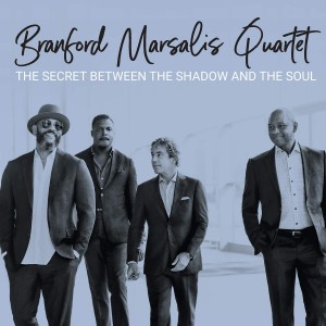 BRANFORD MARSALIS QUARTET-SECRET BETWEEN THE SHADOW AND THE SOUL