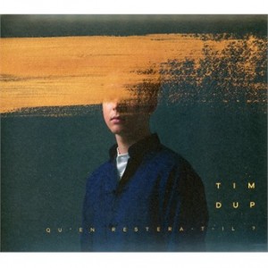 Tim Dup - Qu´En Restera - T - Il ? (CD)
