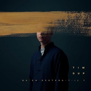 Tim Dup - Qu´en Restera-T-Il? (2020) (2x Vinyl)