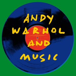 VARIOUS ARTISTS-ANDY WARHOL AND MUSIC