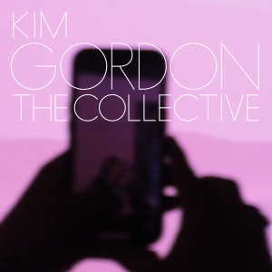 Kim Gordon (Sonic Youth) - The Collective (Vinyl)